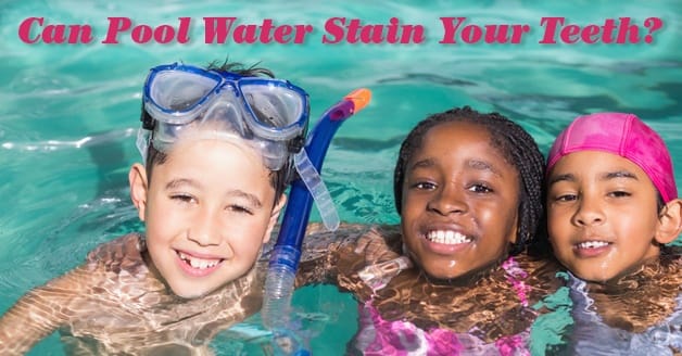 Can Pool Water Stain Your Teeth?